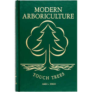 Modern Arboriculture: A Systems Approach to Practical Tree Care