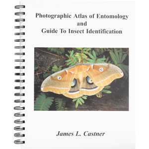Photographic Atlas of Entomology and Guide to Insect Identification