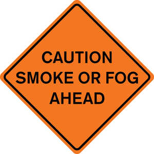 36” x 36” Mesh Sign, “CAUTION SMOKE OR FOG AHEAD”