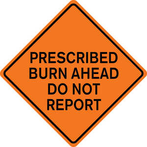 48” X 48” Mesh Sign, ”PRESCRIBED BURN AHEAD DO NOT REPORT”