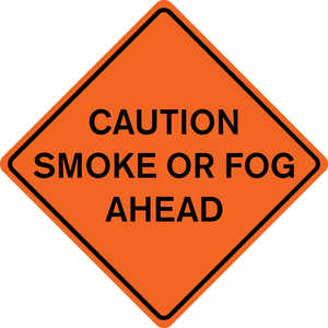 36˝ x 36˝ Solid Sign, “CAUTION SMOKE OR FOG AHEAD”