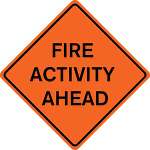 48˝ x 48˝ Solid Sign, “FIRE ACTIVITY AHEAD”