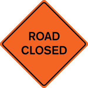 36˝ x 36˝ Solid Sign, “ROAD CLOSED”