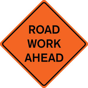 36˝ x 36˝ Solid Sign, “ROAD WORK AHEAD”