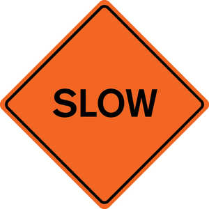 48˝ x 48˝ Solid Sign, “SLOW”